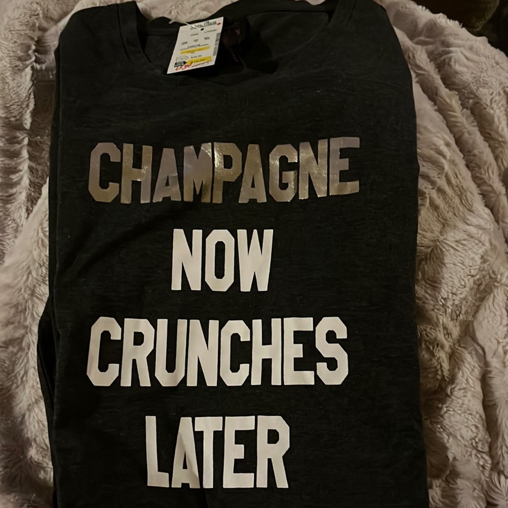 “Champagne Now Crunches Later” women’s tee shirt